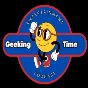 Geeking Time Podcast