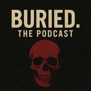 Buried the Podcast