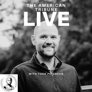 The American Tribune Live with Todd Peterson