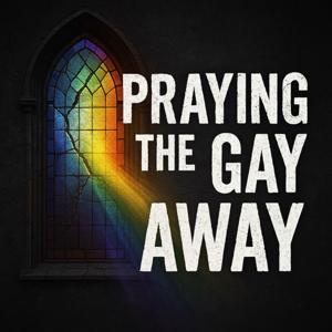 Praying The Gay Away