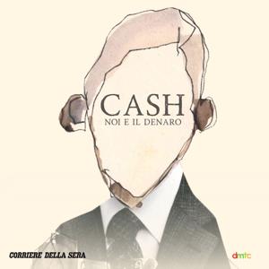 Cash - noi e il denaro