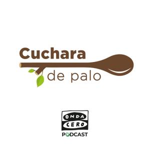 Cuchara de palo by Onda Cero Podcast