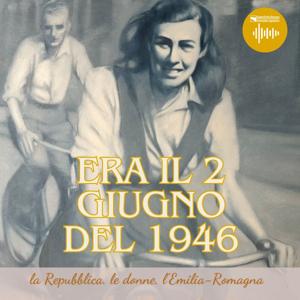"Era il 2 giugno del 1946" - La Repubblica, le donne, l'Emilia-Romagna
