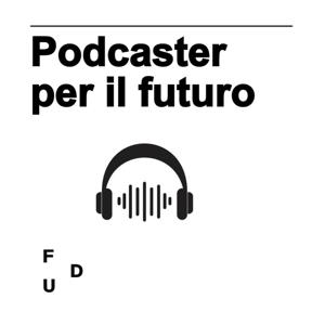 Podcaster per il futuro