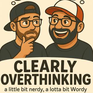 Clearly Overthinking