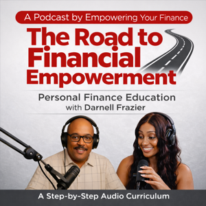 The Road to Financial Empowerment | Personal Finance Education with Darnell Frazier