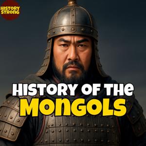 History of the Mongols | Podcast