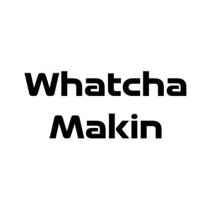 Whatcha Makin' Show by Alex Adams