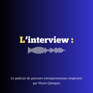 L'Interview Le Podcast