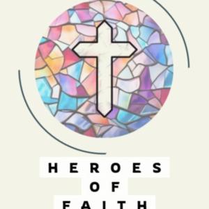 Heroes of Faith