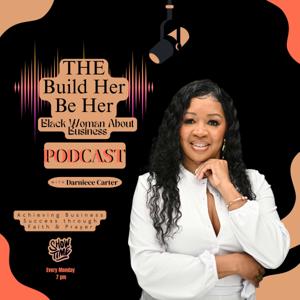 Build Her Be Her | Black Woman About Business, Supporting Female Entrepreneurs, Founders, Online Businesses