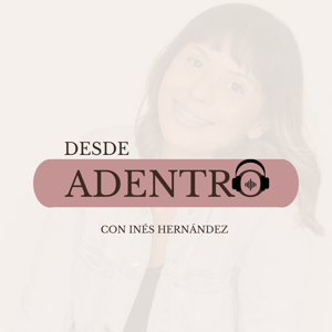 Desde Adentro Podcast