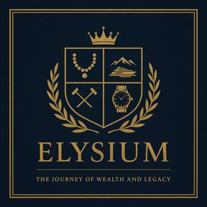 Elysium: The Journey of  Wealth & Legacy