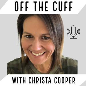 Off The Cuff with Christa Cooper