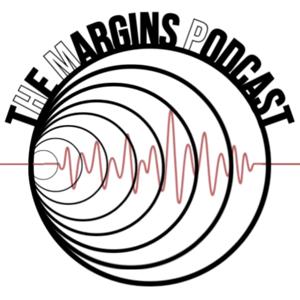 The Margins Podcast