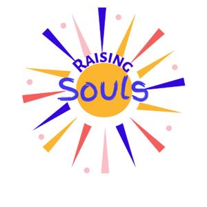 Raising Souls: A Convo Podcast