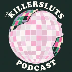 the killersluts podcast by killerslutspod