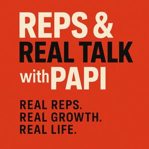Reps & Real Talk with Papi