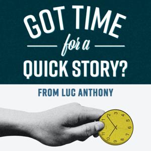 Got Time For A Quick Story?