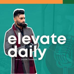 Elevate Daily with Jason Samuel