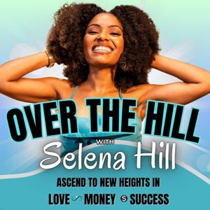Over The Hill With Selena Hill