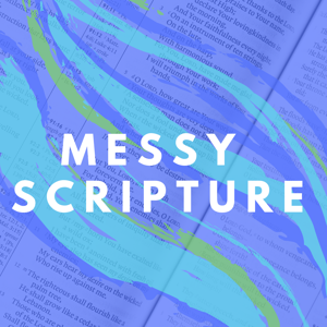 Messy Scripture