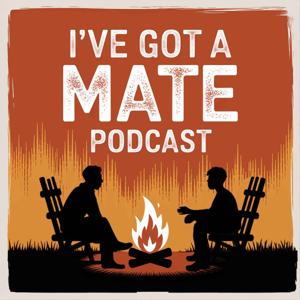 I've Got a Mate