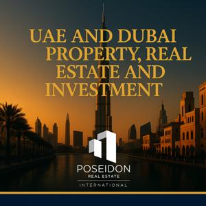 UAE and Dubai Property, Real Estate and Investment - by Poseidon Real Estate International by Poseidon Real Estate International