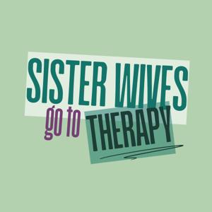 Sister Wives Go to Therapy by Jordan