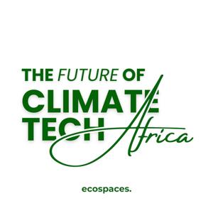 The Future of Climate Tech Africa