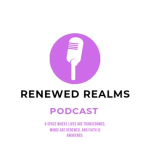 RENEWED REALMS PODCAST
