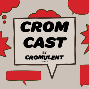 Cromulent Comics: Crom Cast