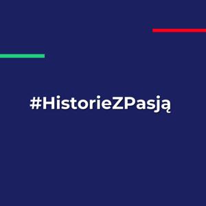 #HistorieZPasją
