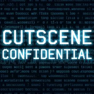 Cutscene Confidential
