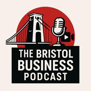 The Bristol Business Podcast