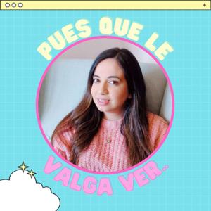Que le valga ver..