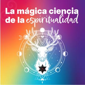 La mágica ciencia de la espiritualidad
