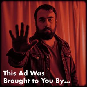 This Ad Was Brought to You By…