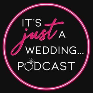 It's Just a Wedding Podcast