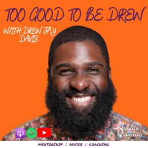 Too Good to be Drew