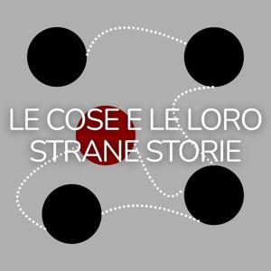 Le cose e le loro strane storie