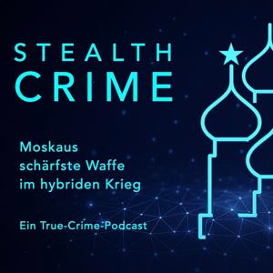 Stealth Crime - Die schärfste Waffe Moskaus im hybriden Krieg