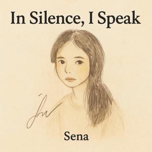 In Silence, I Speak