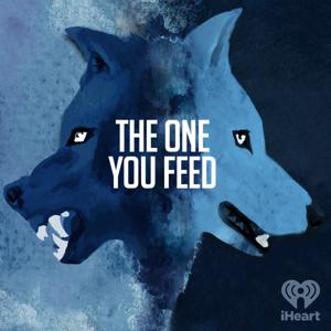 The One You Feed By iHeartPodcasts