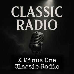 X Minus One - Classic Radio