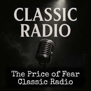 The Price of Fear - Classic Radio
