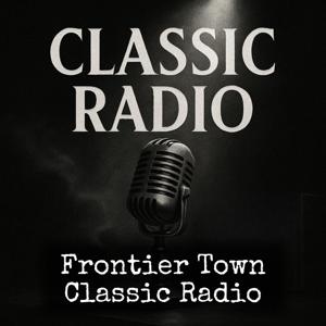 Frontier Town - Classic Radio