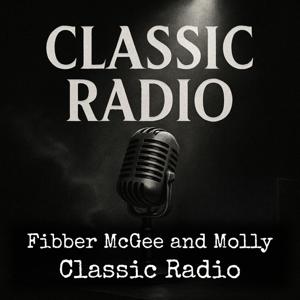 Fibber McGee and Molly - Classic Radio