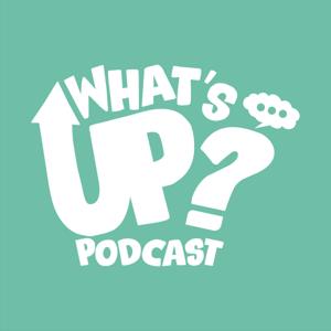What's Up Podcast