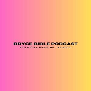 Bryce Bible Podcast